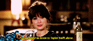 Solo quiero escuchar a Taylor Swift a solas... gracias. (New Girl)